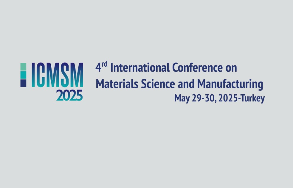 4th International Conference on Materials Science and Manufacturing (ICMSM 2025)